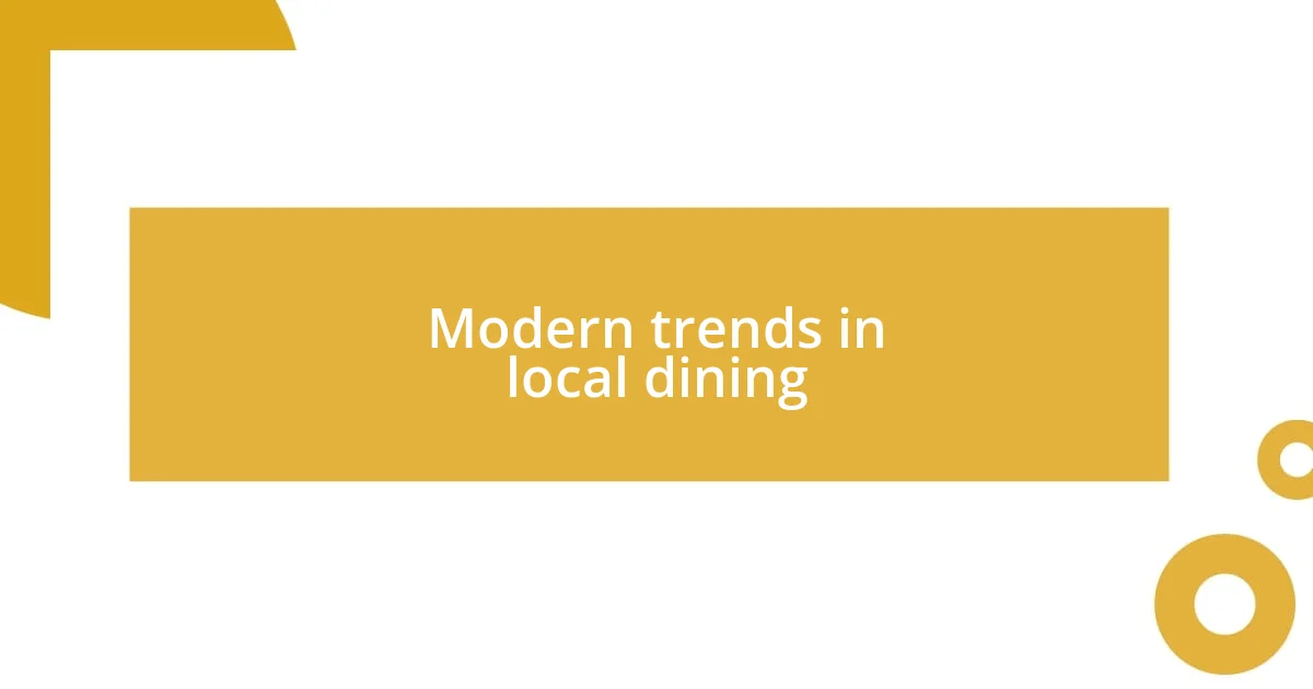 Modern trends in local dining