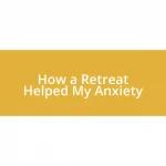 How a Retreat Helped My Anxiety