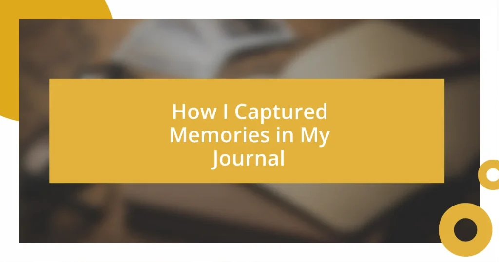 How I Captured Memories in My Journal