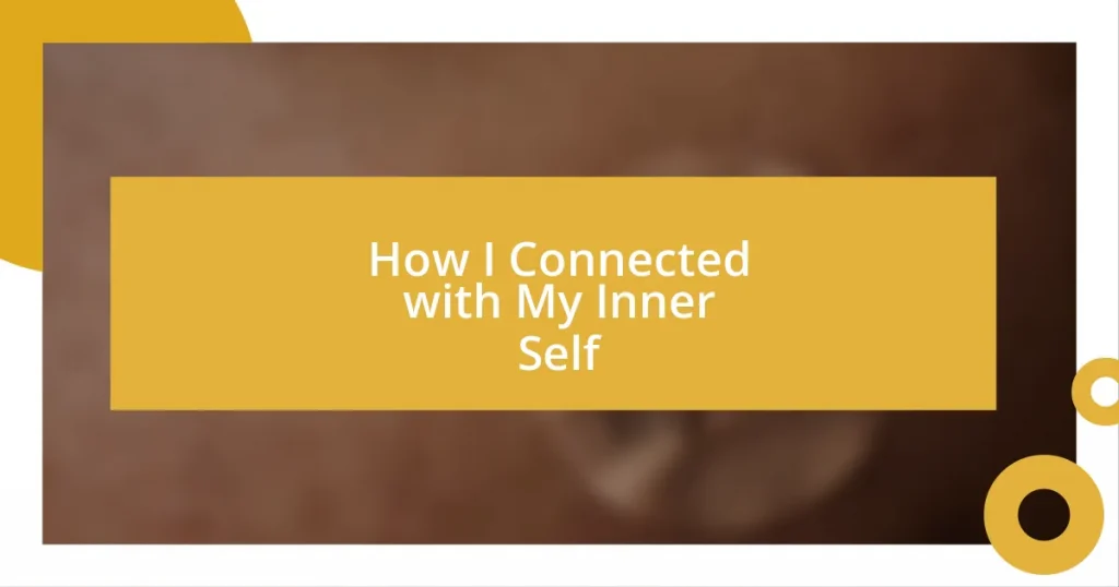 How I Connected with My Inner Self