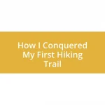 How I Conquered My First Hiking Trail