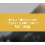 How I Discovered Peace in Mountain Climbing