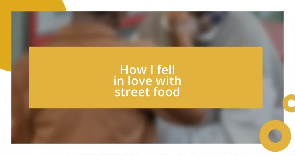 How I fell in love with street food