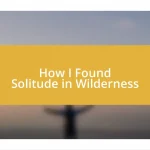 How I Found Solitude in Wilderness