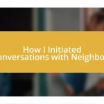 How I Initiated Conversations with Neighbors