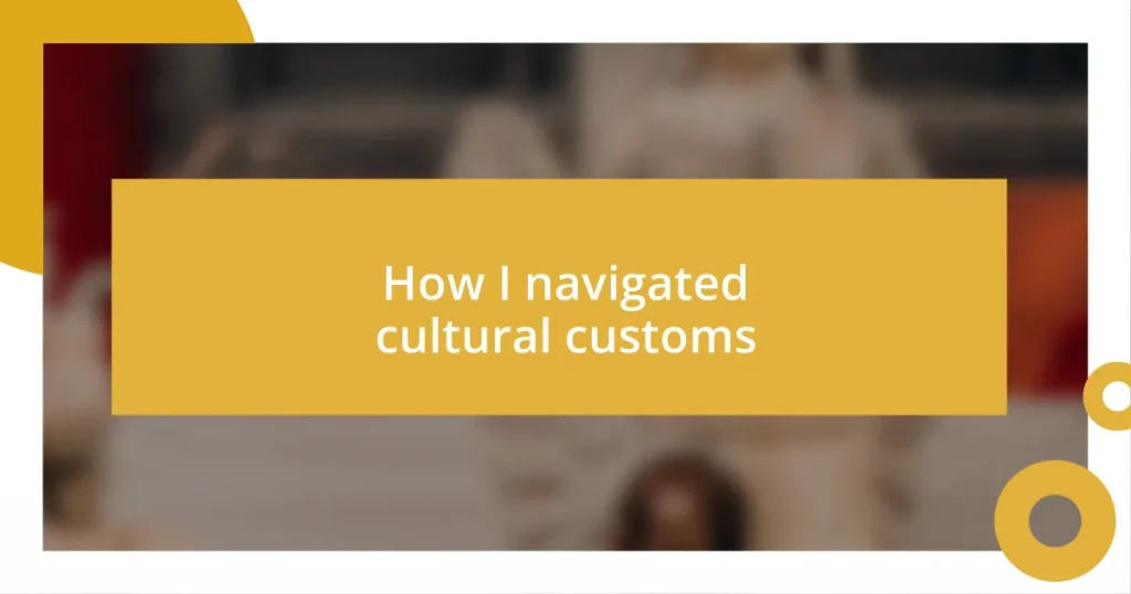 How I navigated cultural customs