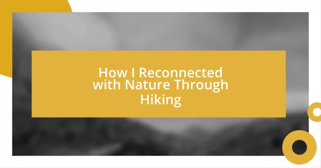 How I Reconnected with Nature Through Hiking