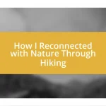 How I Reconnected with Nature Through Hiking