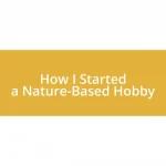 How I Started a Nature-Based Hobby