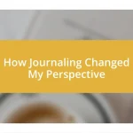 How Journaling Changed My Perspective