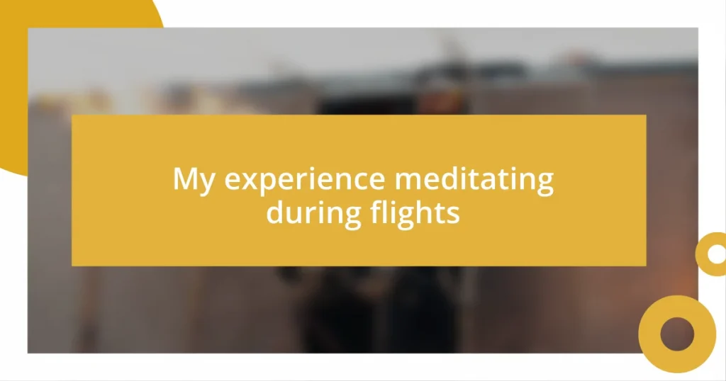 My experience meditating during flights