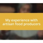 My experience with artisan food producers