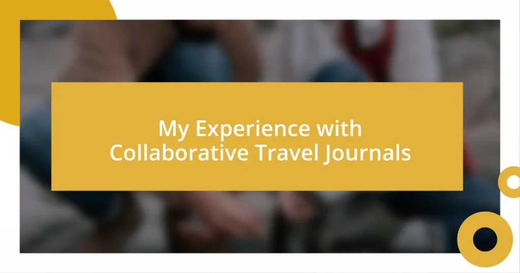 My Experience with Collaborative Travel Journals