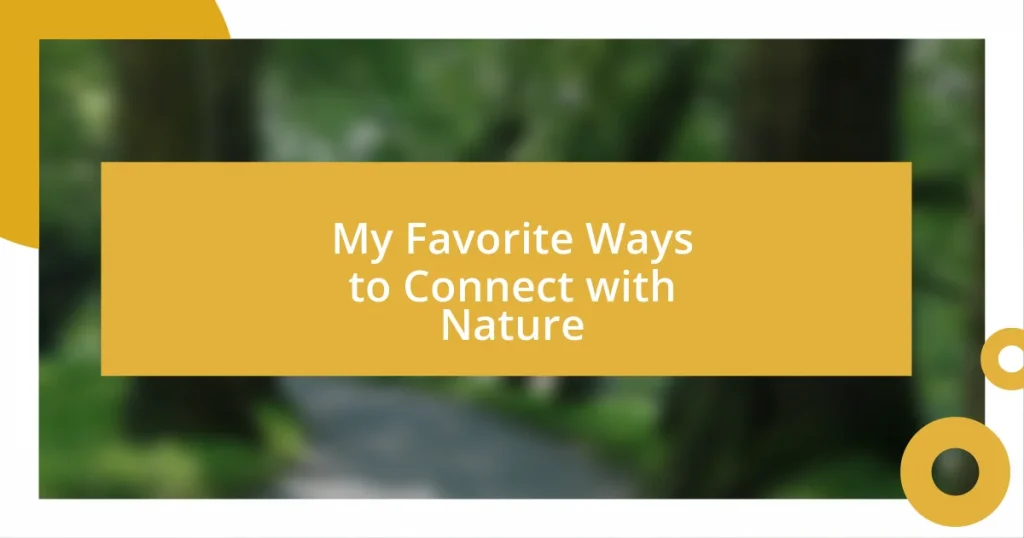 My Favorite Ways to Connect with Nature