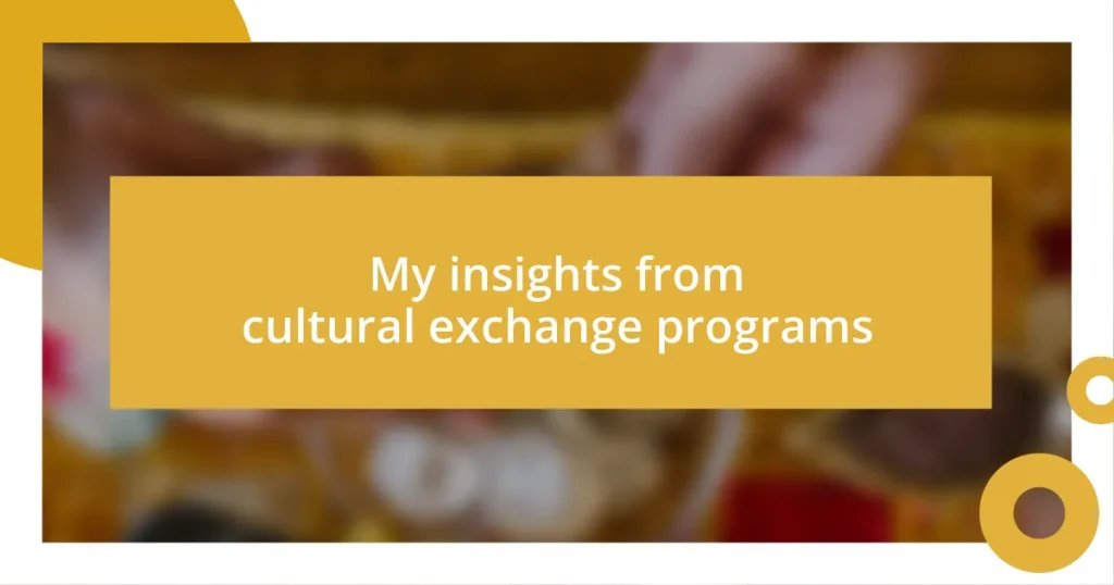 My insights from cultural exchange programs