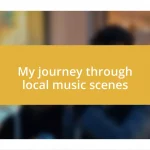 My journey through local music scenes