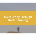 My Journey Through Rock Climbing