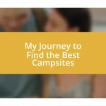 My Journey to Find the Best Campsites