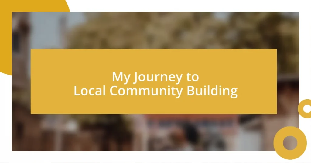 My Journey to Local Community Building