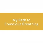 My Path to Conscious Breathing