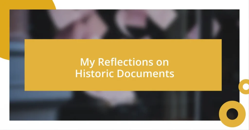 My Reflections on Historic Documents