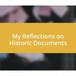 My Reflections on Historic Documents