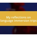 My reflections on language immersion trips