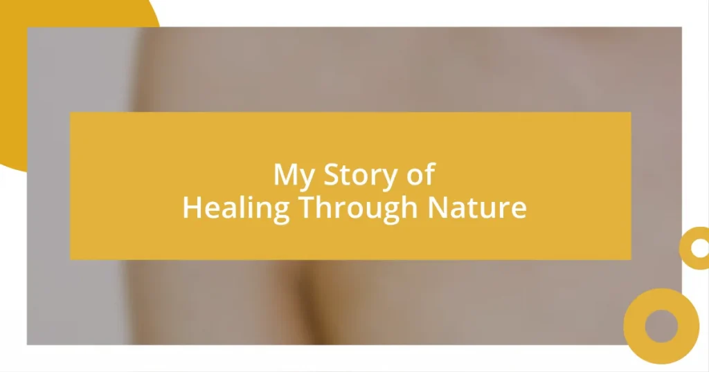 My Story of Healing Through Nature