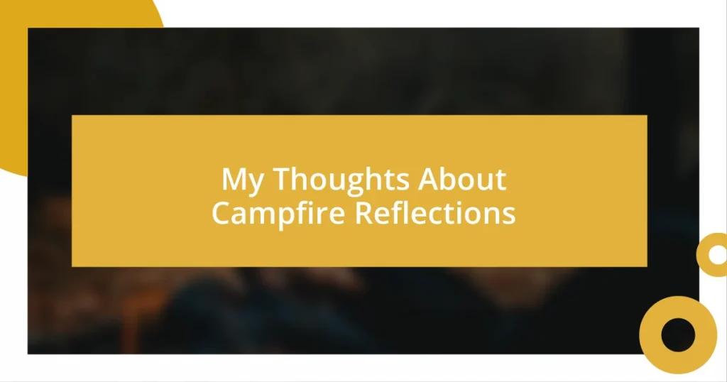 My Thoughts About Campfire Reflections