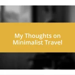 My Thoughts on Minimalist Travel