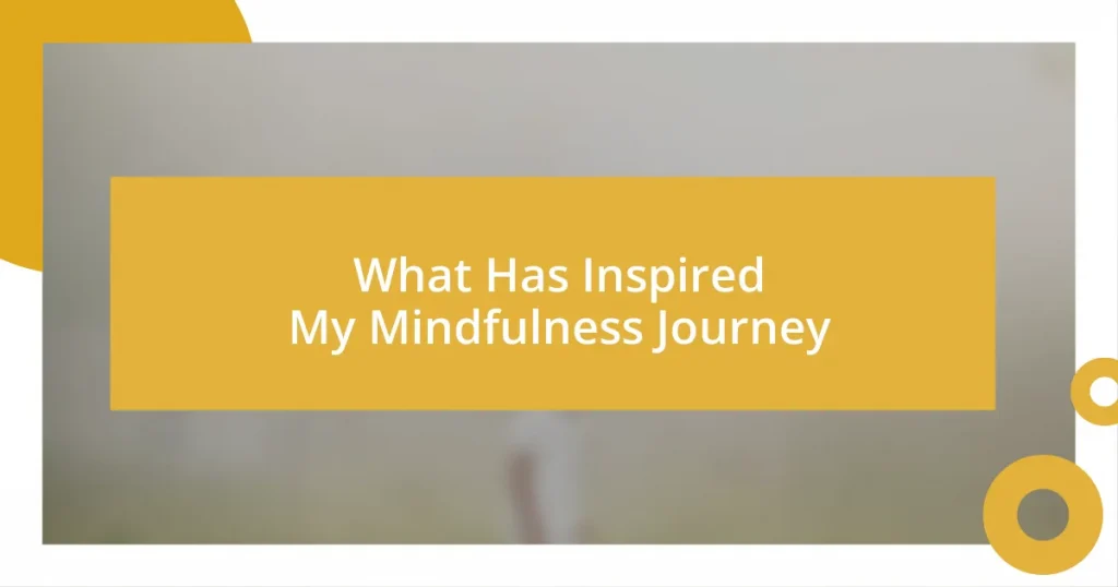 What Has Inspired My Mindfulness Journey