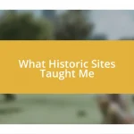 What Historic Sites Taught Me