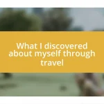 What I discovered about myself through travel