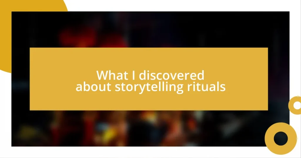 What I discovered about storytelling rituals