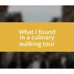 What I found in a culinary walking tour