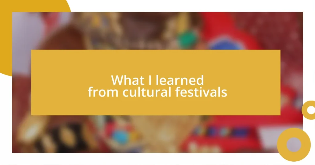 What I learned from cultural festivals