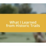 What I Learned from Historic Trails