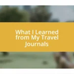 What I Learned from My Travel Journals