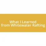 What I Learned from Whitewater Rafting