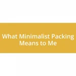 What Minimalist Packing Means to Me