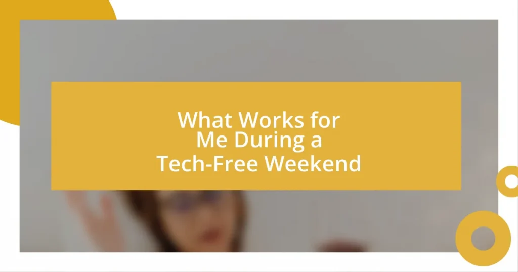 What Works for Me During a Tech-Free Weekend