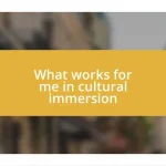 What works for me in cultural immersion