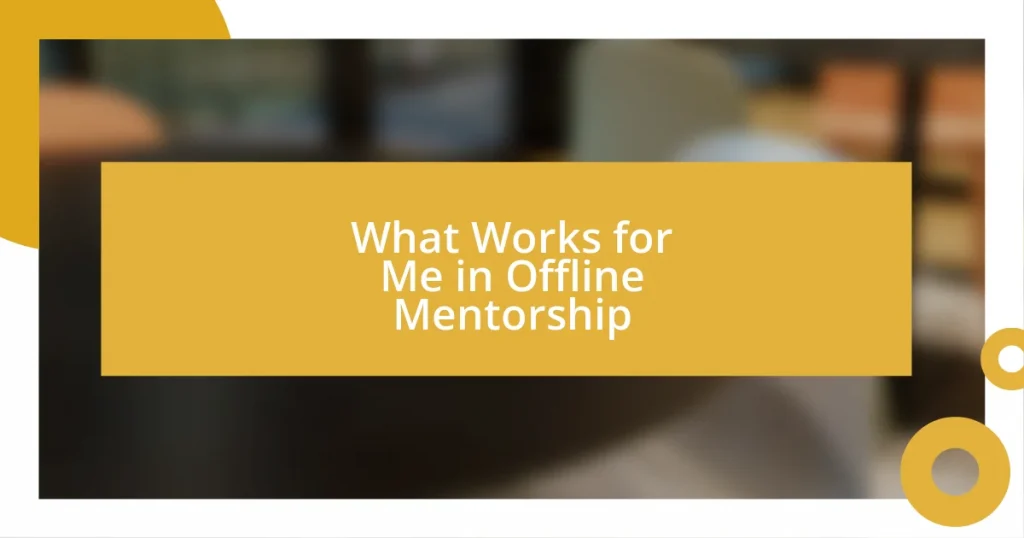 What Works for Me in Offline Mentorship