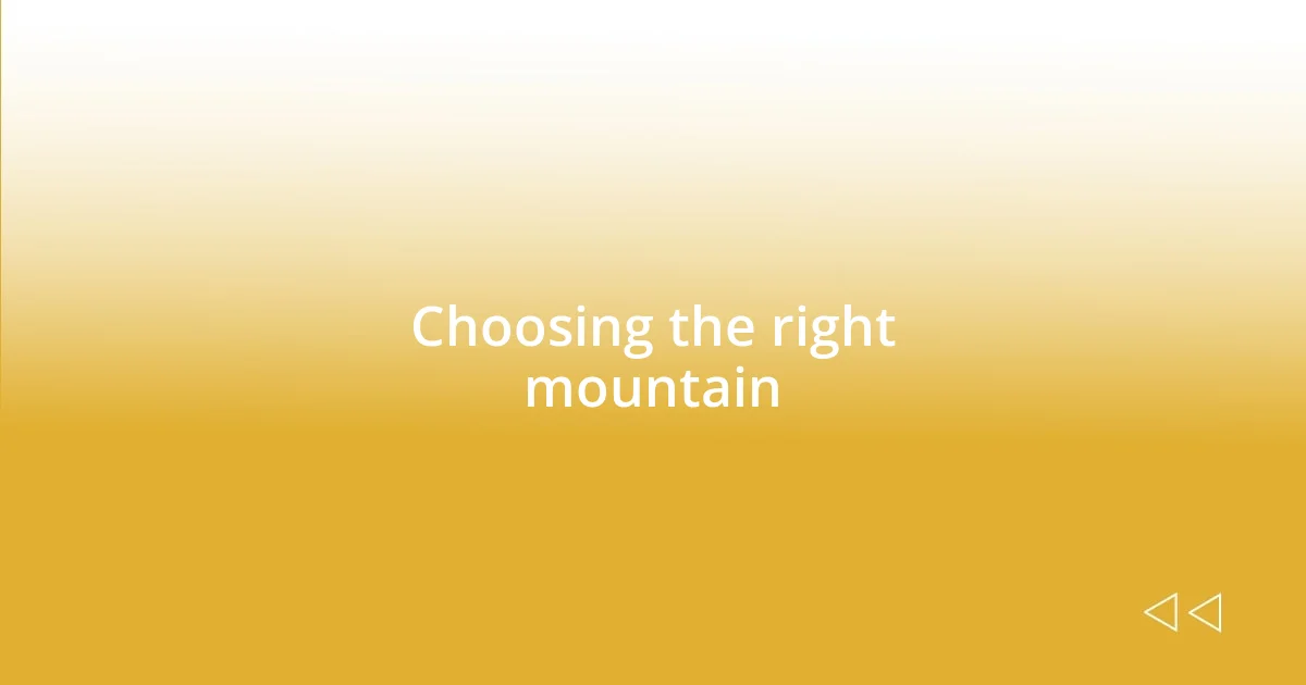 Choosing the right mountain